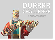 -- One Year Anniversary of the Durrrr Challenge --