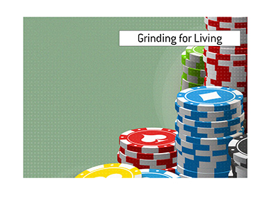 Common options for players that choose the Grinding as a way of making a living.