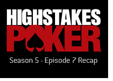 season 5 - episode 7 recap - high stakes poker