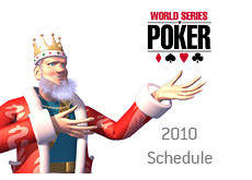 -- Poker King presenting the WSOP 2010 tournament schedule --