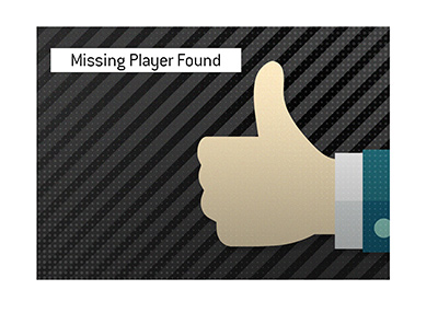 The missing poker player has been found and is alive and well.