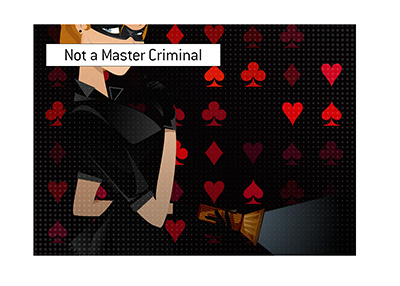 The latest criminal activity in the poker world was clearly the works of an amateur.