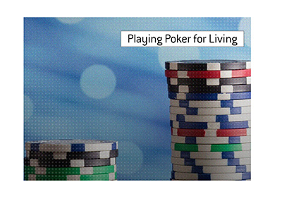 Is it profitable to play poker for living in this day and age?