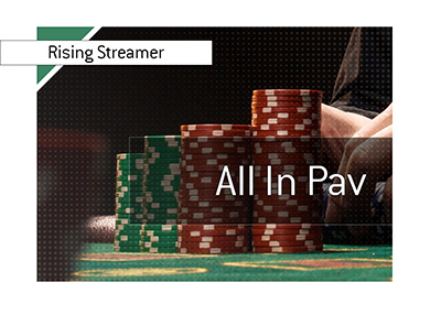 Rising star in the poker streaming world - Meet All In Pav.