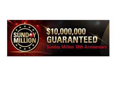 The 10th anniversary of Pokerstars Sunday Million - $10M guarantee