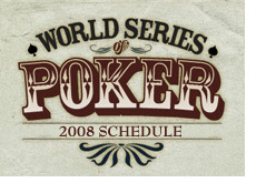 world series of poker 2008 schedule - wsop