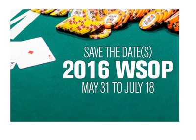 2016 World Series of Poker note - Save the dates