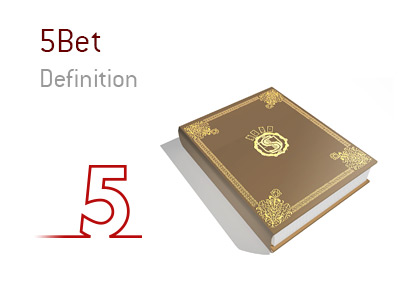 The meaning of the term 5bet in the game of poker. What is it? Concept illustration and example provided.