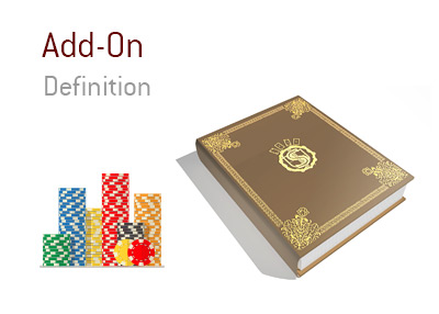 The definition of the poker term add-on. What is the meaning of it? Example provided.