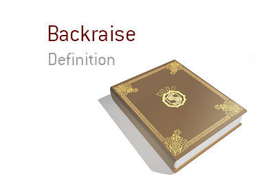 Definition of the term Backraise in the game of poker.  What is the meaning and example. brought to you by the KING