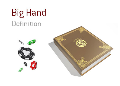 The meaning of the poker term Big Hand.  Illustration of chips falling from air.