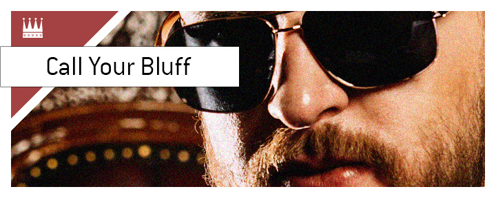 i call your bluff
