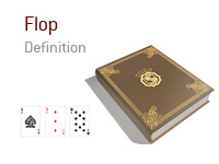 Definition of the term Flop in the game of poker