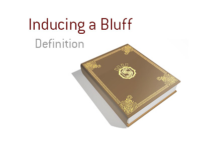 Definition of the poker term - Inducing a Bluff - King Dictionary