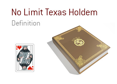 The definition of No Limit Texas Holdem.  King dictionary featuring the King of hearts as the artwork.