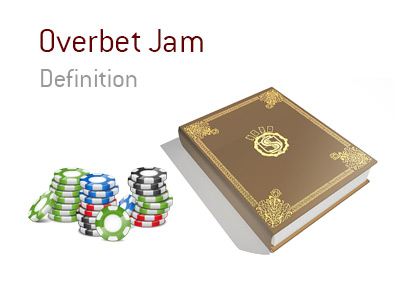 Dictionary definition of the poker term Overbet Jam.  What is the meaning?  The King provides an example.