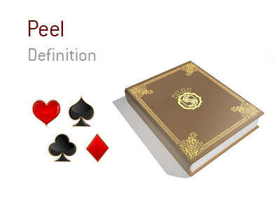 The definition and meaning of the poker term Peel.  What is it?