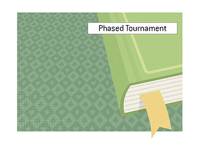 What is the meaning of Phased Tournament in the game of poker? The King explains. Illustration.