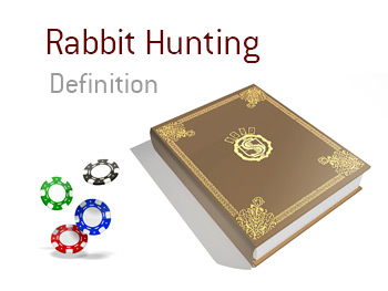 Definition of Rabbit Hunting in the game of poker.  What is it and what does it mean