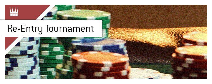 The meaning of Re-Entry Tournament in the game of poker is explained by the King.