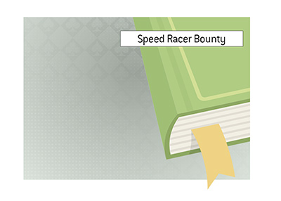 The definition of Speed Racer Bounty - What does this term mean in the game of poker?