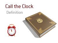 Definition of Call the Clock - Poker Dictionary