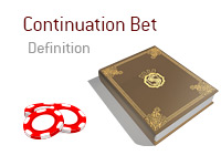 Definition of Continuation Bet - Poker Dictionary