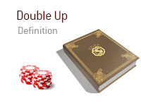 Definition of the poker term Double Up - Poker Dictionary