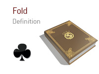 Definition of Fold - Poker Dictionary