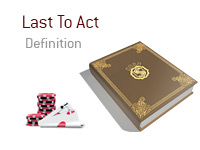 Definition of term Last to Act - Poker Dictionary - Illustration of cards and chips - Jack spades and Ace of hearts