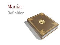 Definition of Maniac - Poker Dictionary