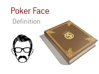 Definition of Poker Face - Poker Dictionary - Illustration