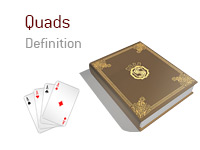 Definition of Quads - Poker Dictionary