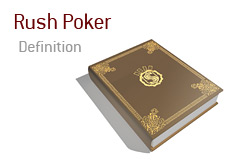 Definition of Rush Poker