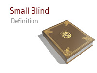 Small Blind - Poker Dictionary Entry