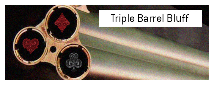 The meaning of Triple Barrel Bluff explained when it comes to the game of poker. What is it and what are the examples of it?